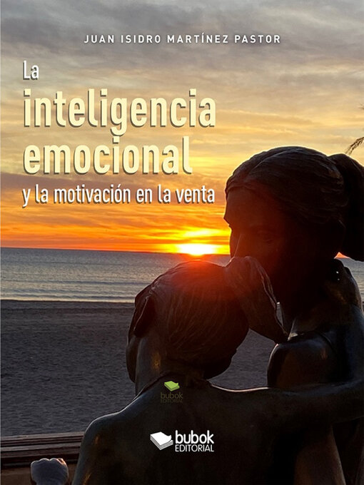 Title details for La inteligencia emocional y la motivación en la venta by Juan Isidro Martínez Pastor - Available